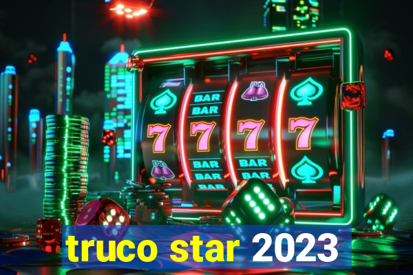 truco star 2023